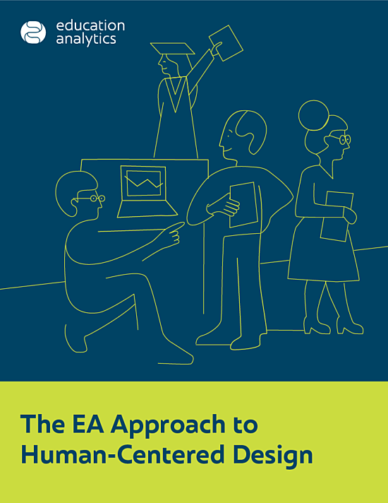 Education Analytics | The EA Approach to Human-Centered Design